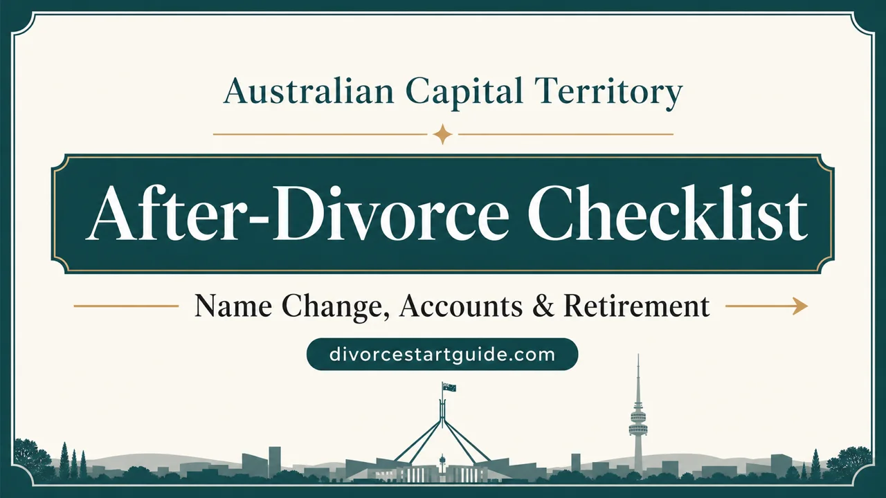 ACT Post-Divorce Checklist — Name, Super & Property