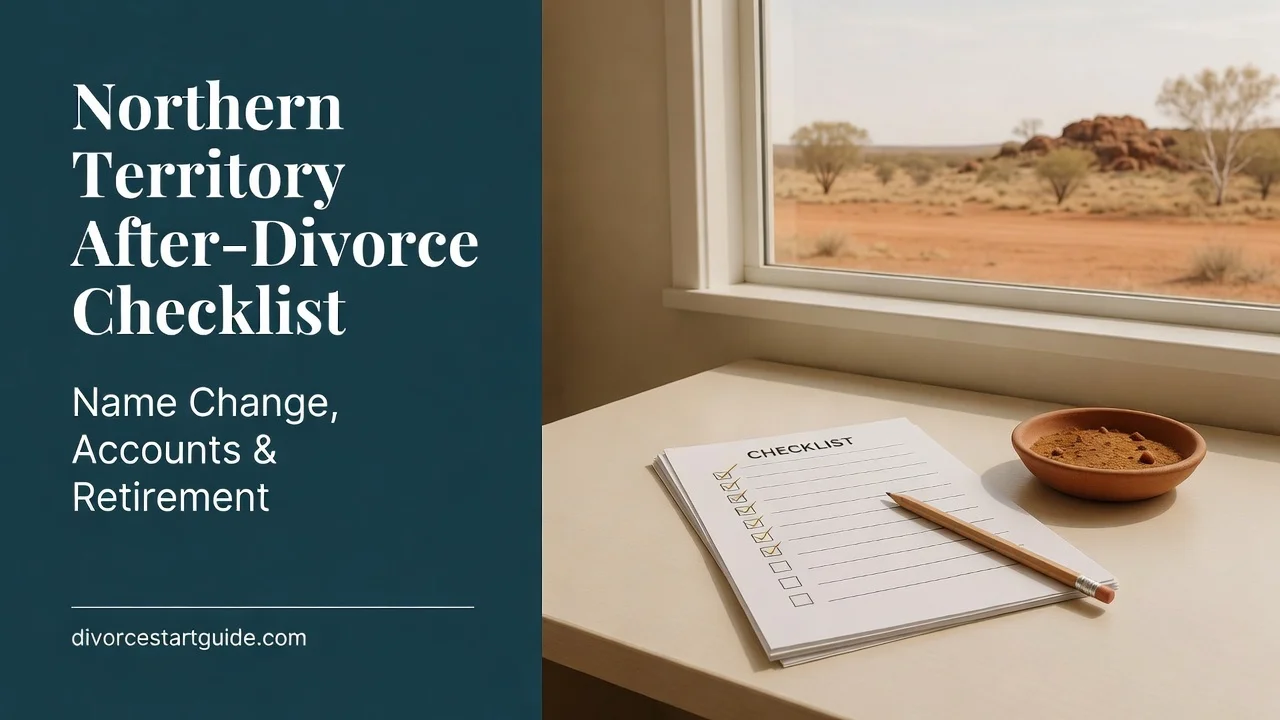 Northern Territory After-Divorce Checklist — One-Weekend Life Reset