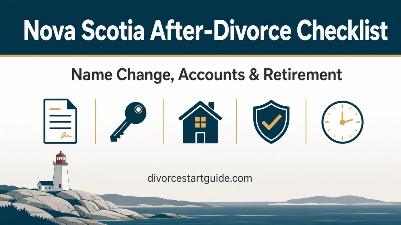 Nova Scotia After-Divorce Checklist — Name, Accounts & Retirement
