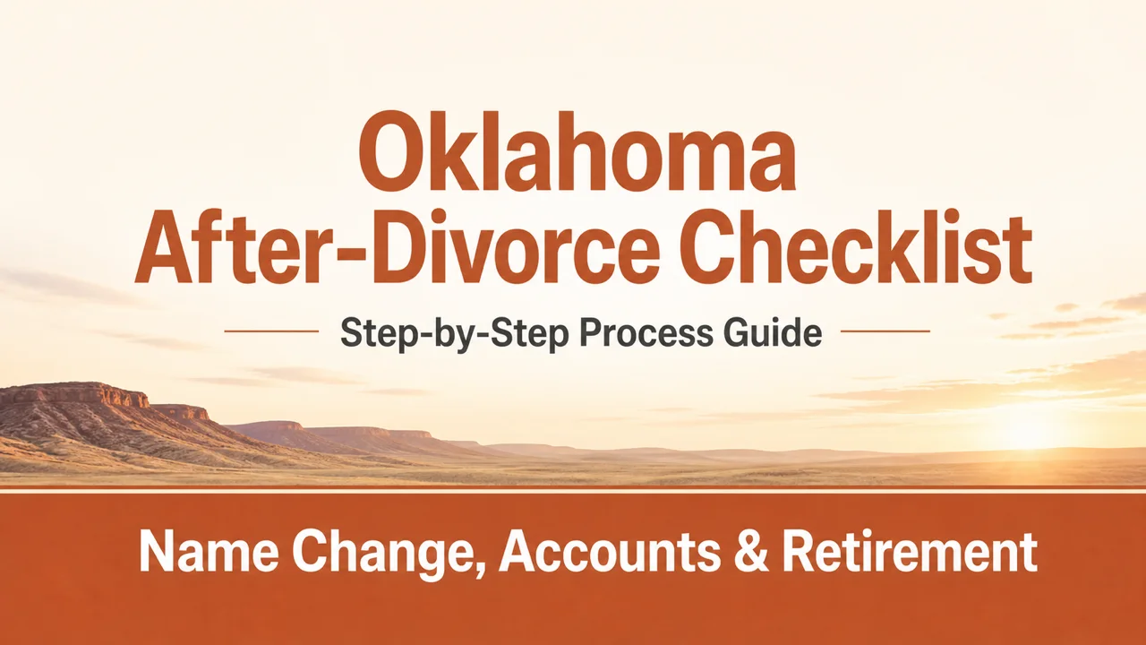 Oklahoma After-Divorce Checklist — Name, Accounts & Retirement